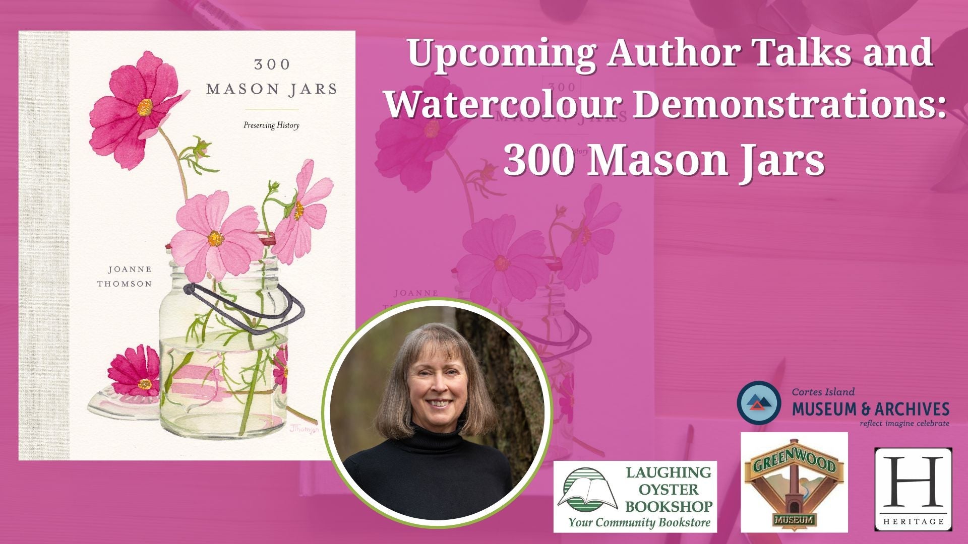 The cover of 300 Mason Jars sit on a bright pink background with the text Upcoming Author Talks and Watercolour Demonstrations in white font to the right.
