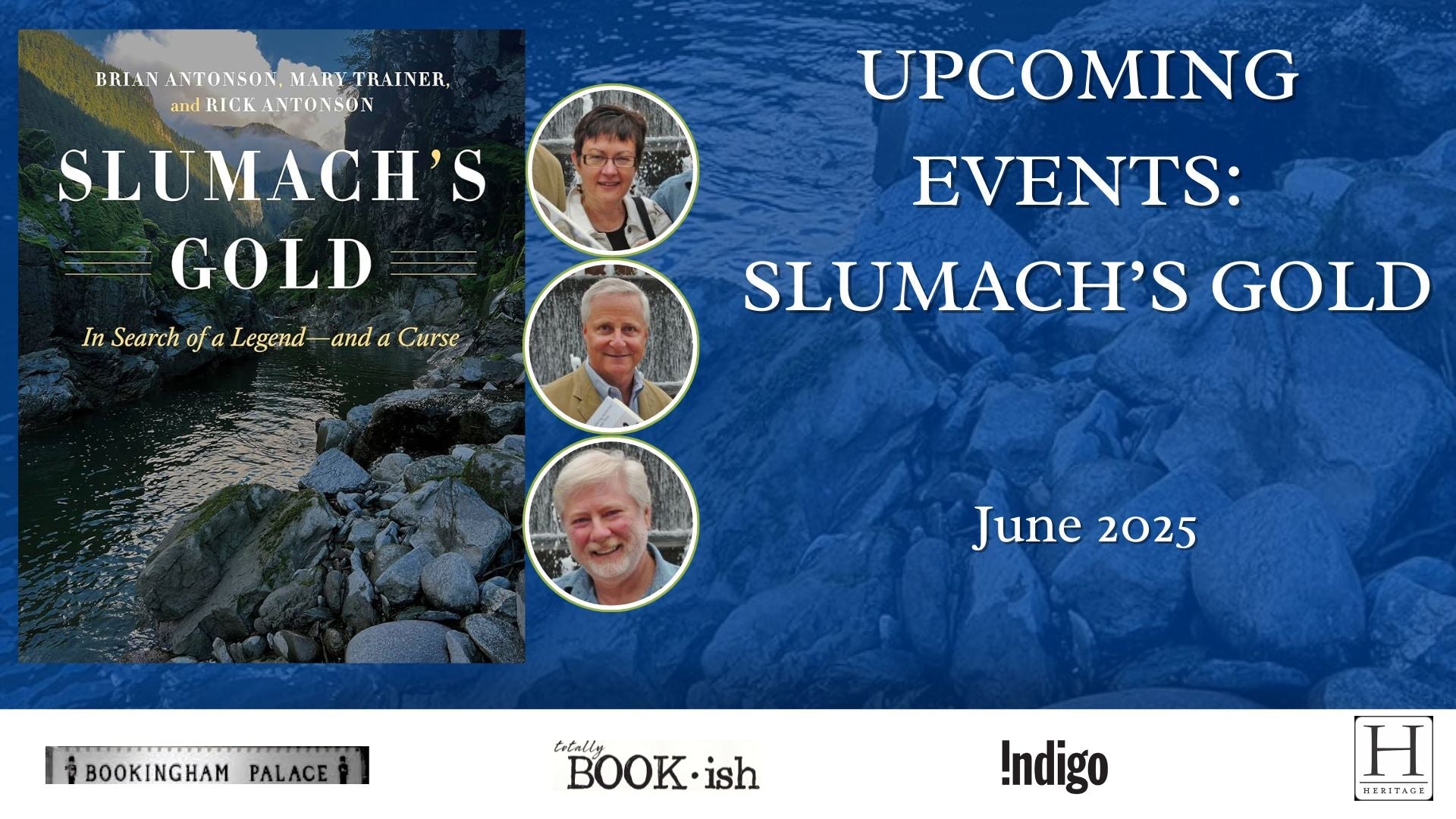 Upcoming Events: SLUMACH'S GOLD | Lower Mainland, Interior BC