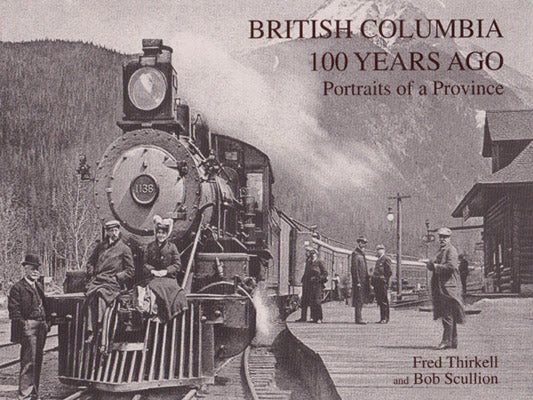 British Columbia 100 Years Ago
