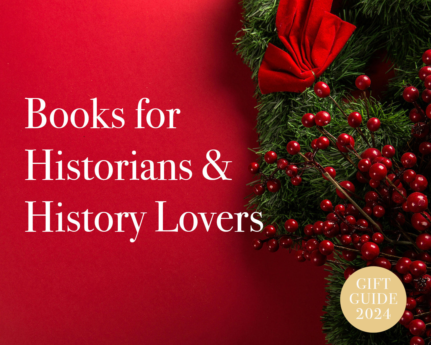 Gift Guide 2024 | Historians & History Lovers