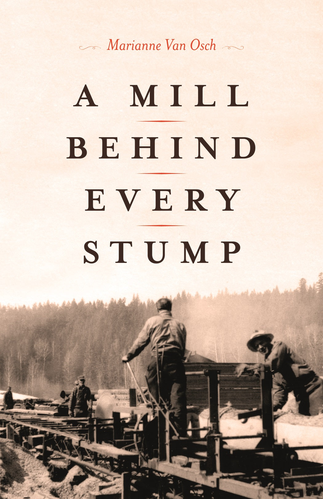 A Mill Behind Every Stump | heritage-house-publishing